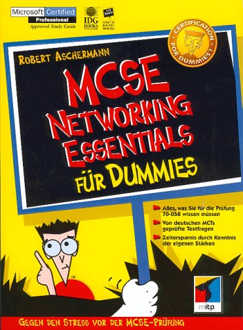 MCSE Networking Essentials für Dummies. Gegen den Stress vor der MCSE-Prüfung Books