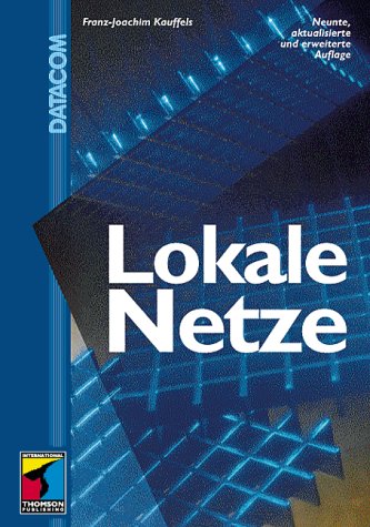 Lokale Netze. Grundlagen, Standards, Perspektiven Books