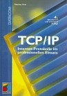 Product Image: TCP/ IP. Internet- Protokolle im professionellen Einsatz