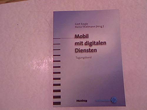Mobil mit digitalen Diensten: Tagungsband Business & Technology
