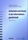 Sicherheit und Schutz in der Informationsgesellschaft: Tagungsband. Leisten wir uns die Sicherheit, die wir brauchen und brauchen wir die Sicherheit, die wir uns leisten? Computer Science