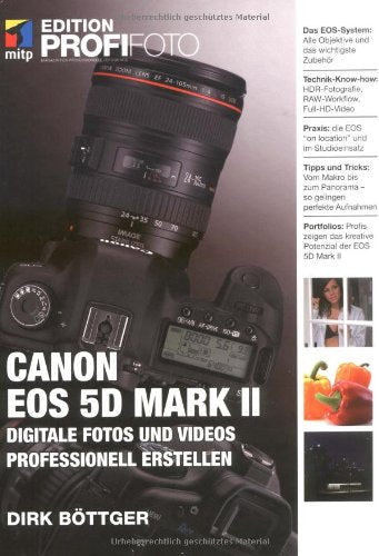 Canon EOS 5D Mark II - Edition ProfiFoto: Digitale Fotos und Videos professionell erstellen Film, Art & Culture