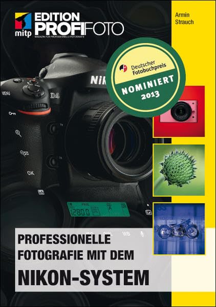 Professionelle Fotografie mit dem Nikon-System (mitp Edition ProfiFoto) Film, Art & Culture