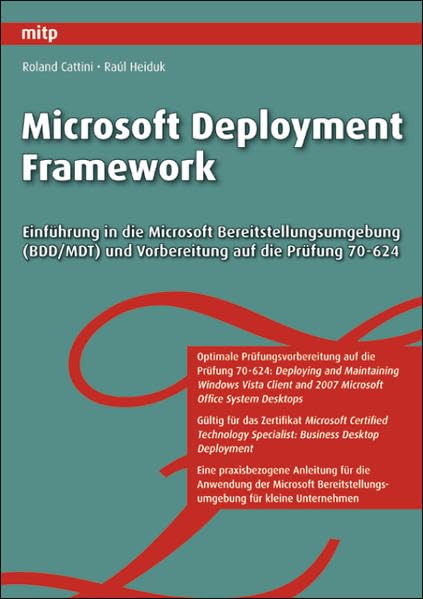 Microsoft Deployment Framework: Einführung in die Microsoft Bereitstellungsumgebung (BDD/MDT) und Vorbereitung auf die Prüfung 70-624 Computer Science