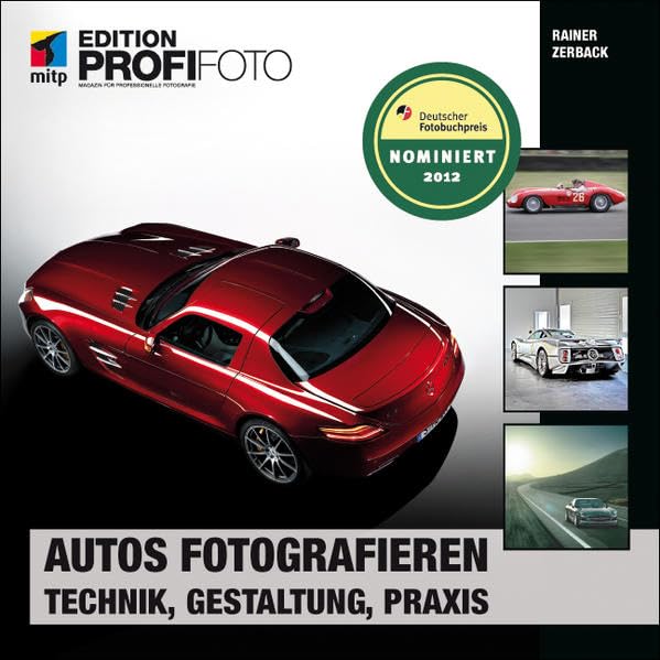 Autos fotografieren: Technik, Gestaltung, Praxis (mitp Edition ProfiFoto) Photography