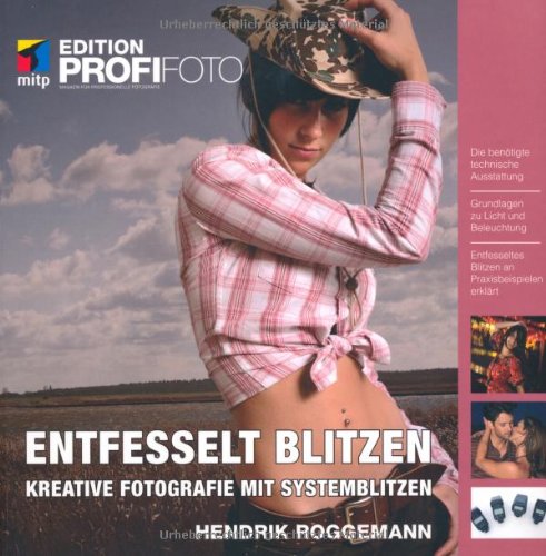 Entfesselt blitzen - Edition ProfiFoto: Kreative Fotografie mit Systemblitzen Film, Art & Culture