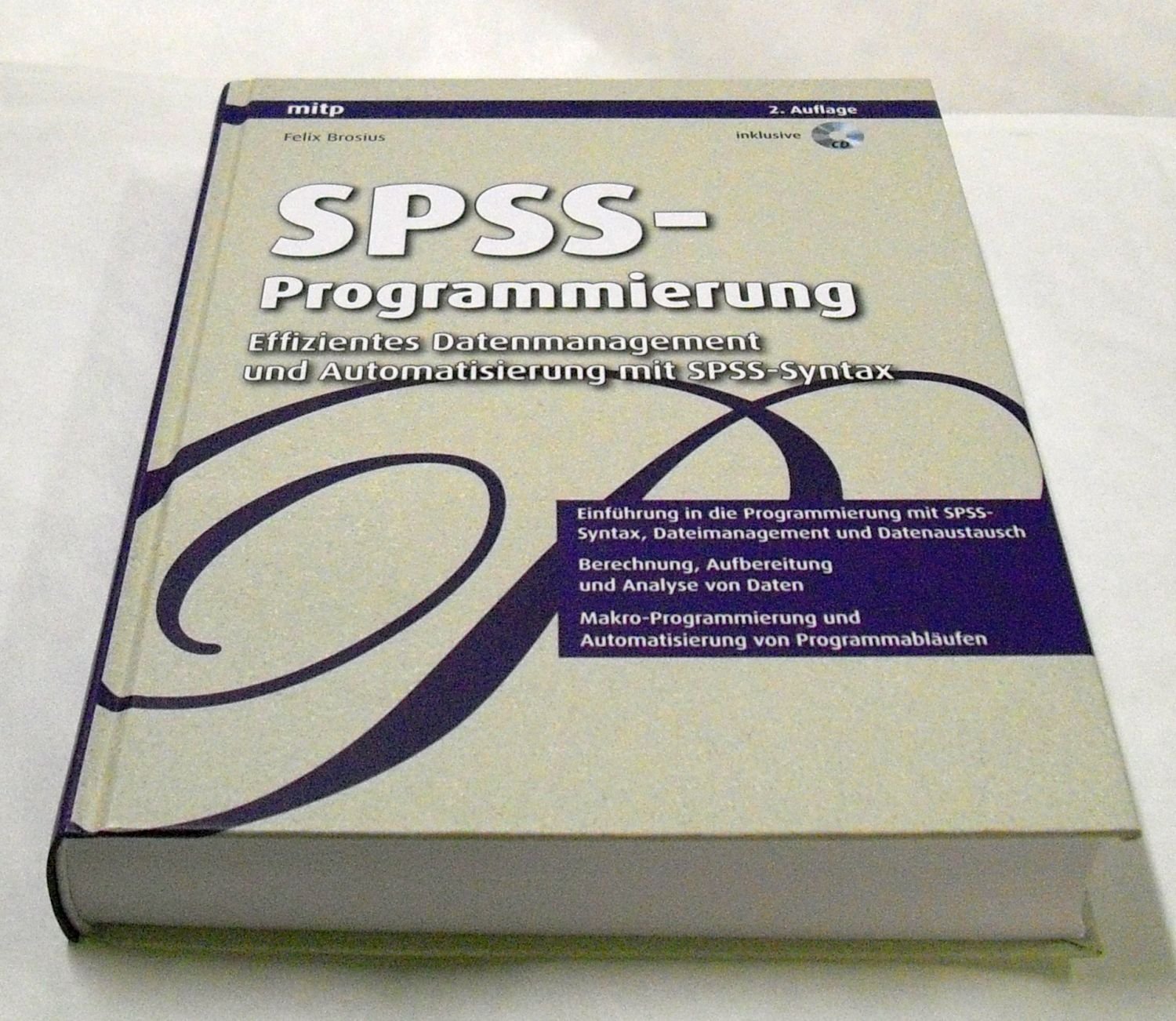 Spss-Programmierung: Effizientes Datenmanagement und Automatisierung mit Spss-Syntax (mitp Professional) Computer Science