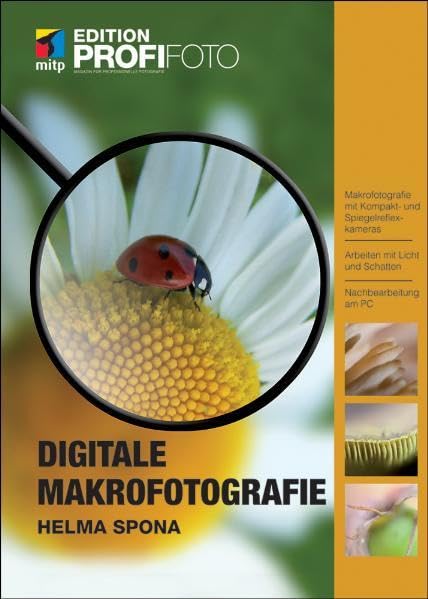 Digitale Makrofotografie – Edition ProfiFoto (mitp Edition ProfiFoto) Film, Art & Culture