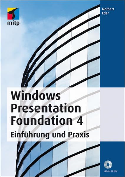 Windows Presentation Foundation 4. Einführung und Praxis Computer Science Books