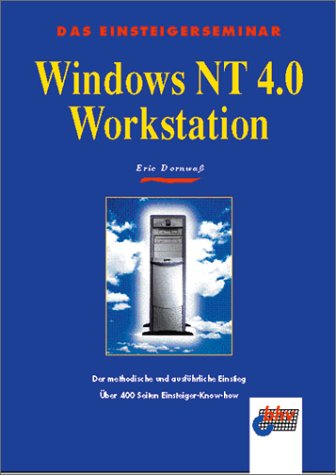 Das Einsteigerseminar Windows NT 4.0 Workstation Books