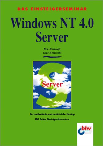 Das Einsteigerseminar Windows NT 4.0 Server Books