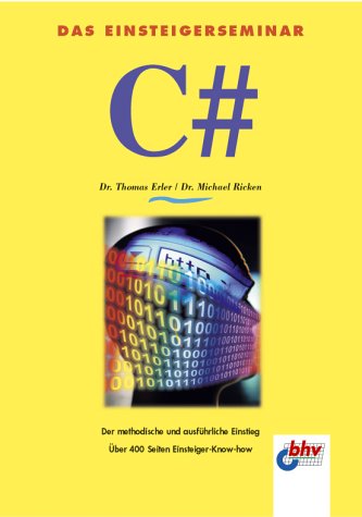 C#. Das Einsteigerseminar Computer Science