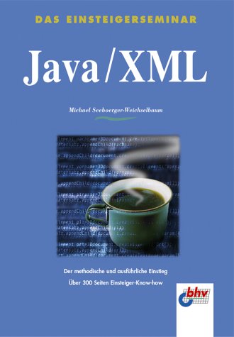 Java/XML. Das Einsteigerseminar Books