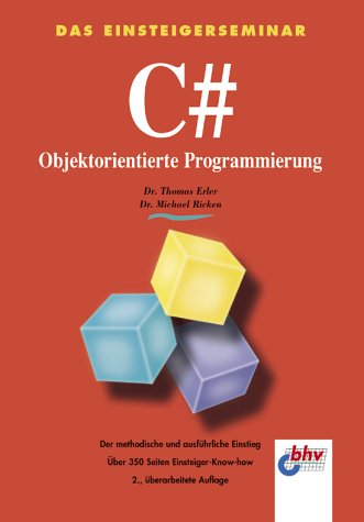 C# - Objektorientierte Programmierung. Das Einsteigerseminar Computer Science