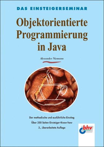 Objektorientierte Programmierung in Java. Das Einsteigerseminar Computer Science