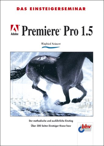 Product Image: Das Einsteigerseminar Adobe Premiere Pro 1.5