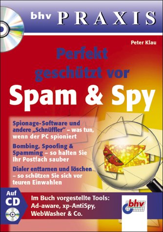 Perfekt geschützt vor Spam & Spy. bhv Praxis. Mit CD-ROM Books