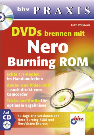 DVDs brennen mit Nero Burning ROM, m. CD-ROM. bhv Praxis Arts & Music