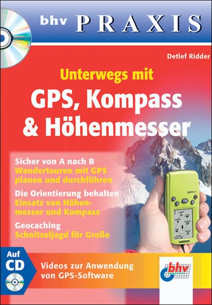 Unterwegs mit GPS, Kompass & Höhenmesser (bhv PRAXIS) Leisure, Home & Garden