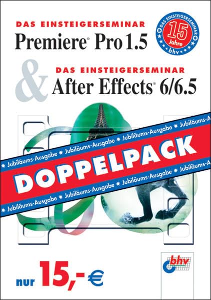 Premiere Pro 1.5 & After Effects 6/6.5: Doppelpack: Der methodische und ausführliche Einstieg. Doppelpack (DAS EINSTEIGERSEMINAR) Computer Science