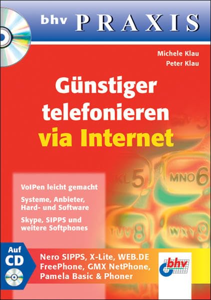 Günstiger telefonieren via Internet: VolPen leicht gemacht. Systeme, Anbieter, Hard- und Software. Skype, SIPPS und weitere Softphones (bhv PRAXIS) Computer Science