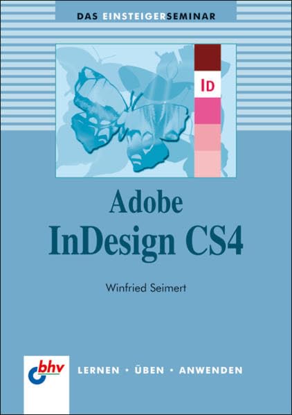 Adobe InDesign CS4 (bhv Einsteigerseminar) Computer Science
