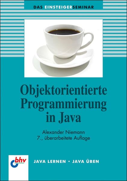 Objektorientierte Programmierung in Java (bhv Einsteigerseminar) Computer Science