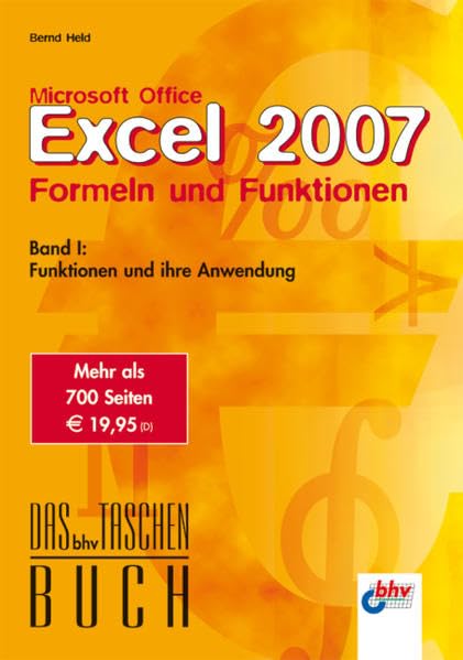 Microsoft Office Excel 2007 – Formeln und Funktionen: Band I: Funktionen und ihre Anwendung (bhv Taschenbuch) Computer Science