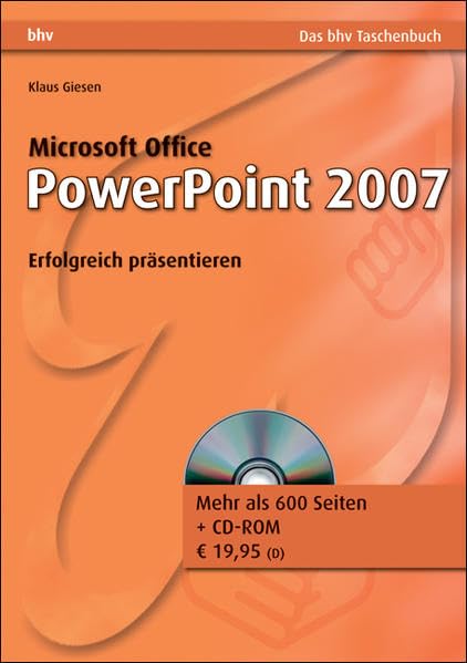 Microsoft Office PowerPoint 2007: Erfolgreich präsentieren (DAS bhv TASCHENBUCH) Business, Finance & Career