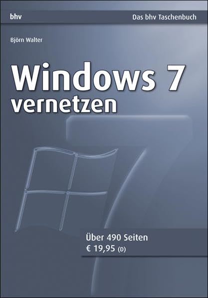 Windows 7 vernetzen (bhv Taschenbuch) Computer Science