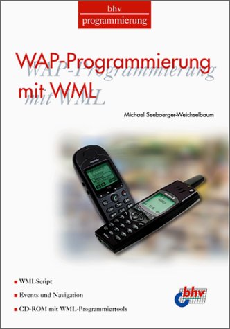 WAP-Programmierung mit WML, m. CD-ROM - Seeboerger-Weichselbaum, Micha book