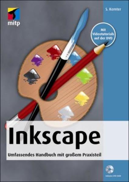 Inkscape: Umfassendes Handbuch mit großem Praxisteil (mitp Grafik) Computer Science