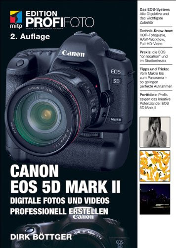 Canon EOS 5D Mark II: Digitale Fotos und Videos professionell erstellen Film, Art & Culture
