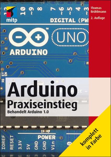 Arduino Praxiseinstieg: Behandelt Arduino 1.0 Computer Science