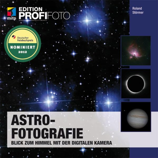 Astrofotografie - Edition ProfiFoto: Blick zum Himmel mit der digitalen Kamera Film, Art & Culture