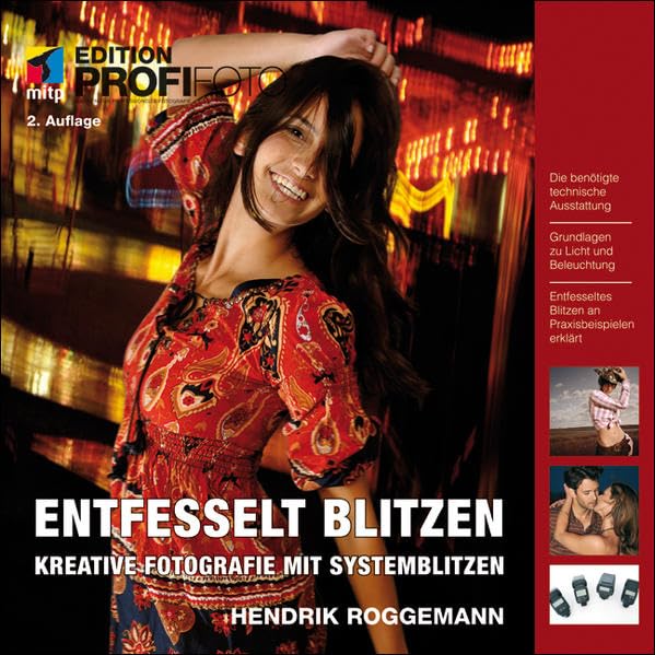Entfesselt blitzen: Kreative Fotografie mit Systemblitzen (mitp Edition ProfiFoto) Photography