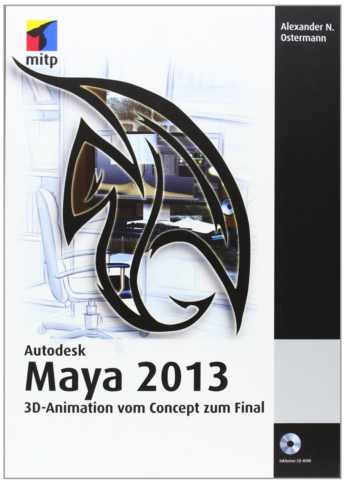 Autodesk Maya 2013: 3D-Animation vom Concept zum Final (mitp Grafik) Computer Science