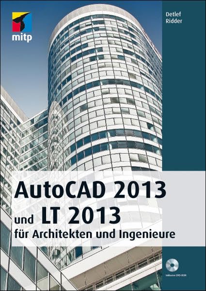 AutoCAD 2013 und LT 2013: für Architekten und Ingenieure (mitp Grafik) Computer Science