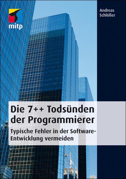 Die 7++ Todsünden der Programmierer: Typische Fehler in der Software-Entwicklung vermeiden book