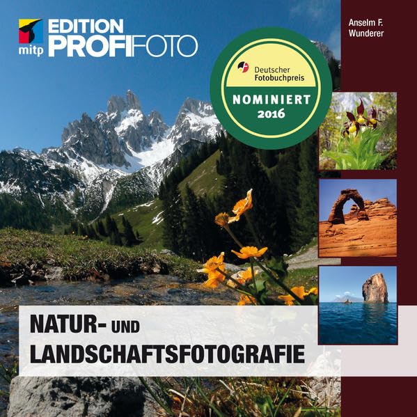 Natur- und Landschaftsfotografie (mitp Edition ProfiFoto) Photography
