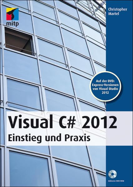 Visual C# 2012: Einstieg und Praxis (mitp Professional) Computer Science Books