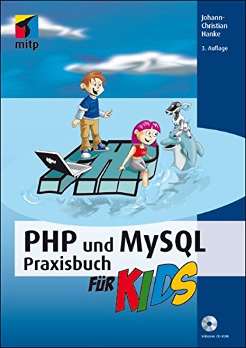 PHP und MySQL Praxisbuch für Kids (mitp für Kids) Computer Science