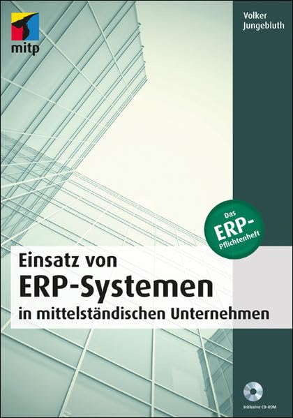 Einsatz von ERP-Systemen in mittelständischen Unternehmen: Das ERP-Pflichtenheft (mitp Professional) Computer Science