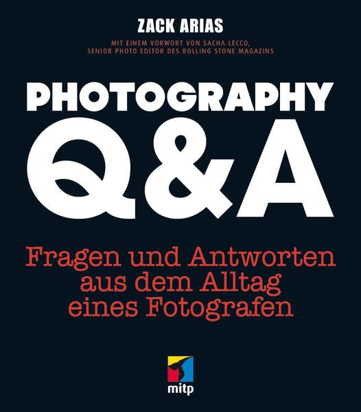 Photography Q&A: Fragen und Antworten aus dem Alltag eines Fotografen (mitp Grafik) Media & Communication