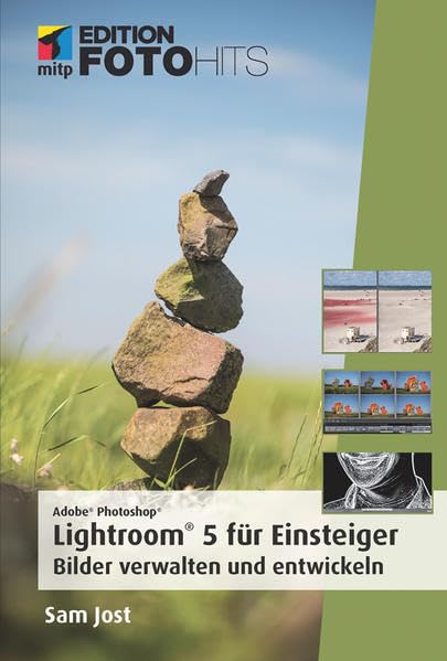 Adobe Photoshop Lightroom 5 für Einsteiger: Bilder verwalten und entwickeln (mitp Edition FotoHits) Hobbies & Crafts