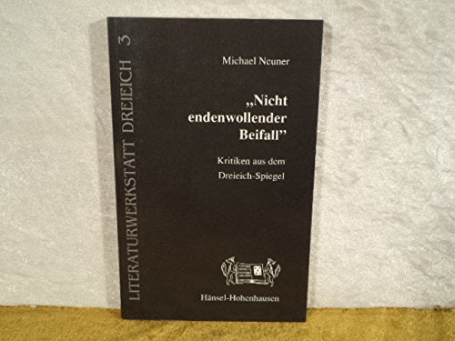 "Nicht endenwollender Beifall". Kritiken aus dem Dreieich-Spiegel (Literaturwerkstatt Dreieich) Books