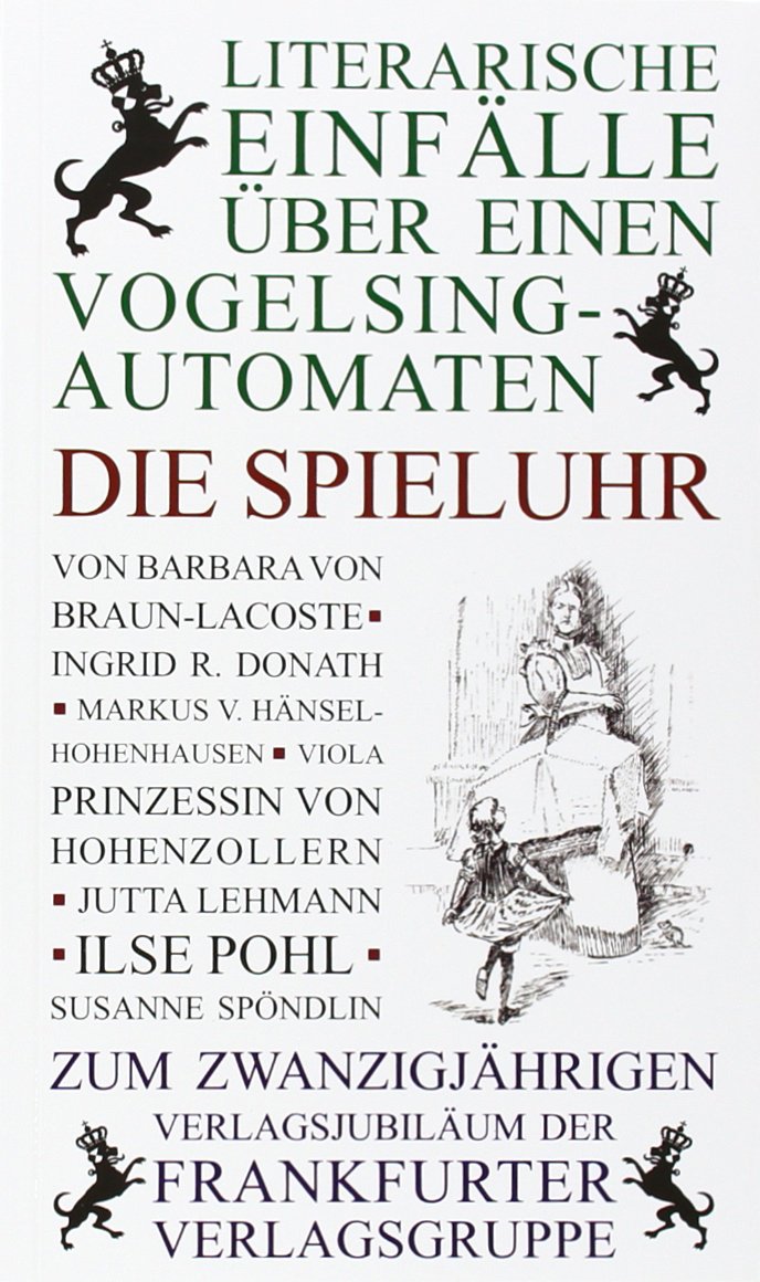 Die Spieluhr.  Literarische Einfälle über einen Vogelstimmenautomaten Contemporary literature