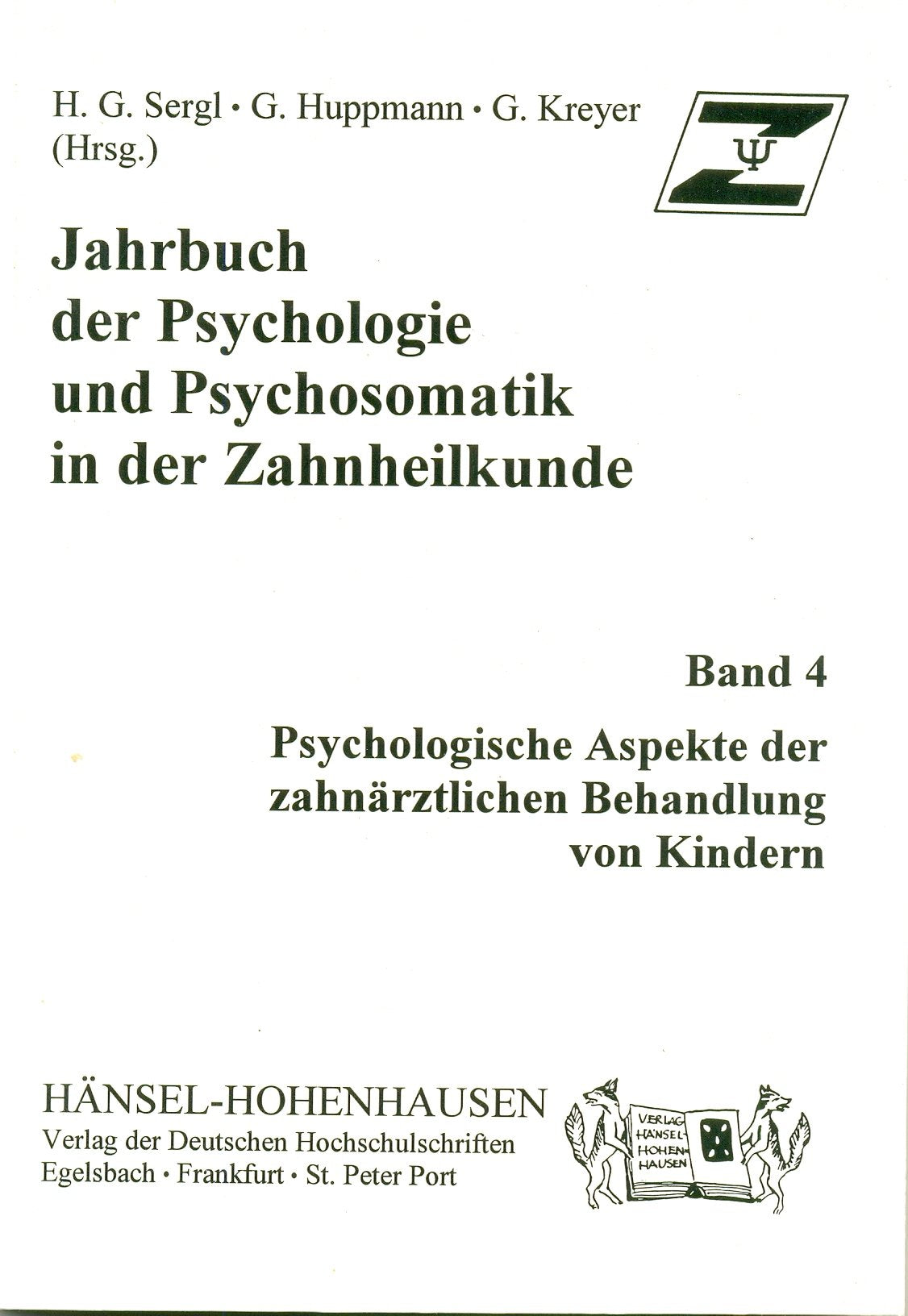 Jahrbuch der Psychologie und Psychosomatik in der Zahnheilkunde Band 4. Psychologische Aspekte der zahnärztlichen Behandlung von Kindern Medicine