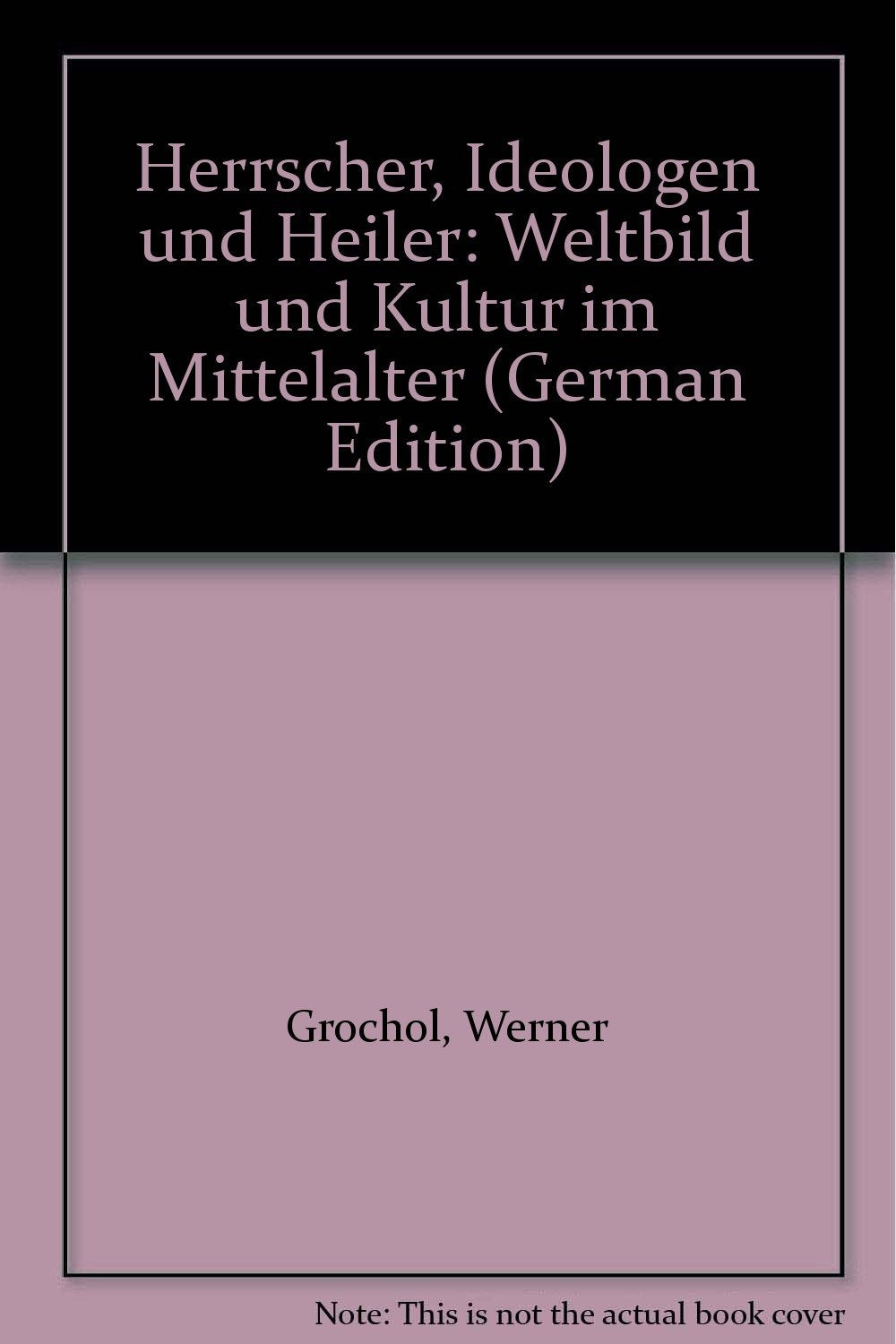 Herrscher, Ideologen und Heiler - Weltbild und Kultur im Mittelalter (Fouqué Literaturverlag) Books