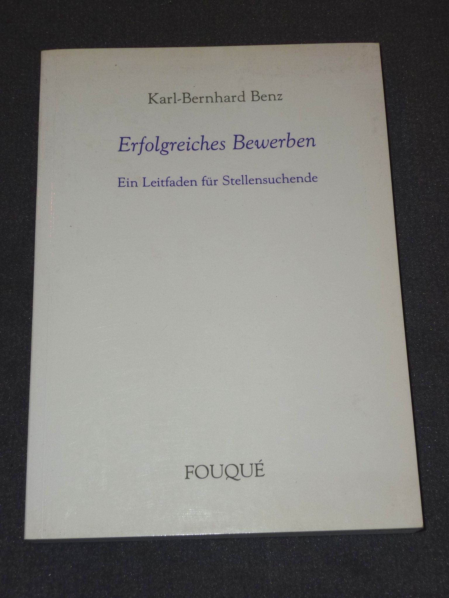 Erfolgreiches Bewerben - Ein Leitfaden für Stellensuchende Books